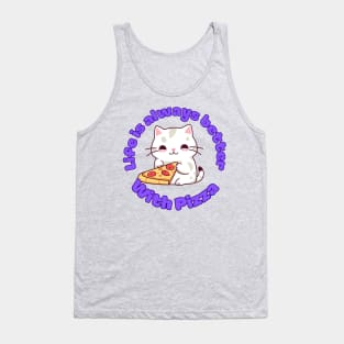 Life is always better with pizza cute kawaii cat lover design Tank Top